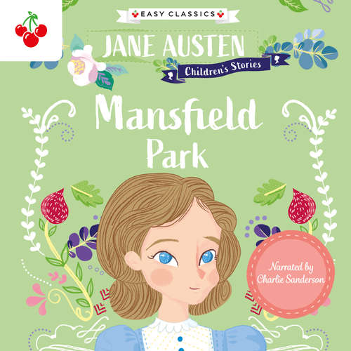 Audiobook Mansfield Park - Jane Austen Children's Stories (Easy Classics) (unabridged) - Jane Austen - Charlie Sanderson