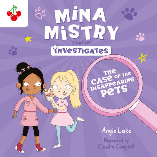 Audiobook The Case of the Disappearing Pets - Mina Mistry Investigates, Book 1 - Angie Lake - Claudia Campbell