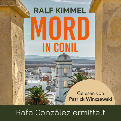 Hoerbuch Mord in Conil - Rafa González ermittelt - Ralf Kimmel - Patrick Winczewski