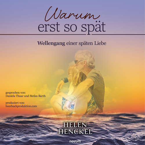 Hoerbuch Warum erst so spät - Helen Henckel - Daniela Thuar