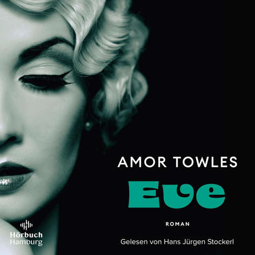 Hoerbuch Eve - Amor Towles - Hans Jürgen Stockerl