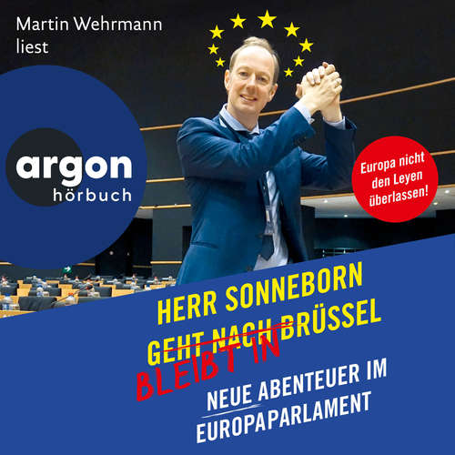 Hoerbuch Herr Sonneborn bleibt in Brüssel - Neue Abenteuer im Europaparlament (Autorisierte Lesefassung) - Martin Sonneborn - Martin Wehrmann