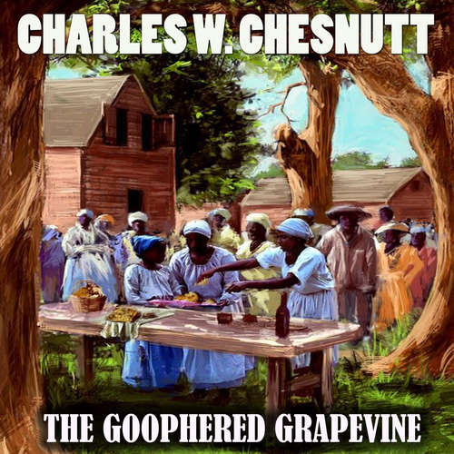 Audiobook The Goophered Grapevine - Charles W. Chesnutt - Mark Bowen