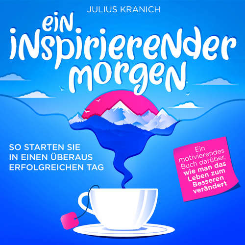 Hoerbuch Ein inspirierender Morgen - So starten Sie in einen überaus erfolgreichen Tag - Julius Kranich - Alexander Bolte