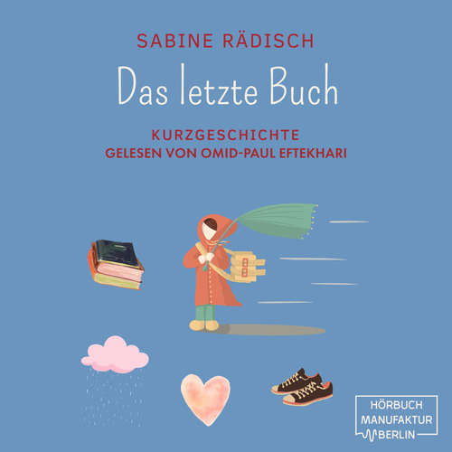 Hoerbuch Das letzte Buch - Kurzgeschichte - Sabine Rädisch - Omid-Paul Eftekhari
