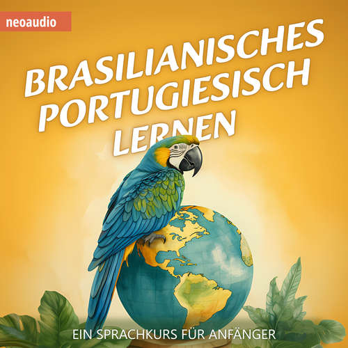 Hoerbuch Brasilianisches Portugiesisch lernen - Ein Sprachkurs für Anfänger - NeoAudio - Diverse Sprecher