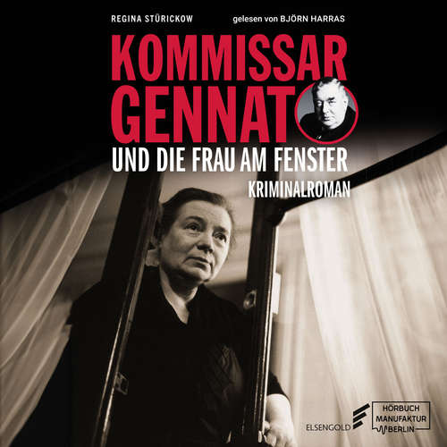 Hoerbuch Kommissar Gennat und die Frau am Fenster - Gennat-Krimi, Band 5 - Regina Stürickow - Björn Harras