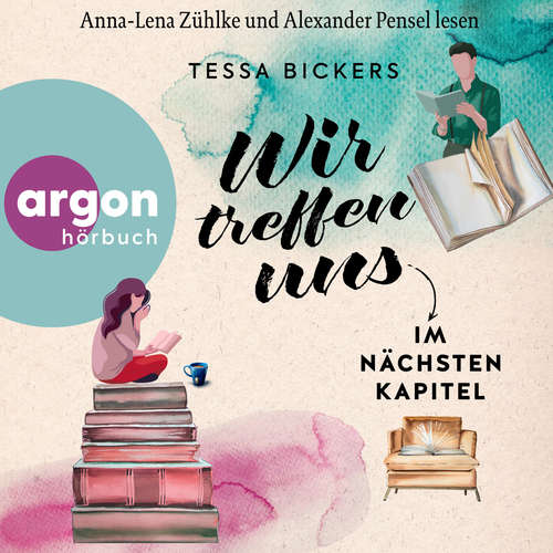Hoerbuch Wir treffen uns im nächsten Kapitel - Tessa Bickers - Alexander Pensel