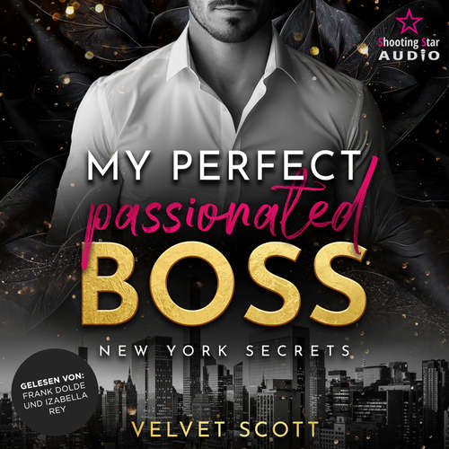 Hoerbuch My perfect passionated Boss - New York Secrets, Band 2 - Velvet Scott - Frank Dolde