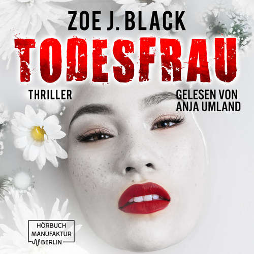 Hoerbuch Todesfrau - Künzel & Lobenstein-Thriller, Band 10 - Zoe J. Black - Anja Umland