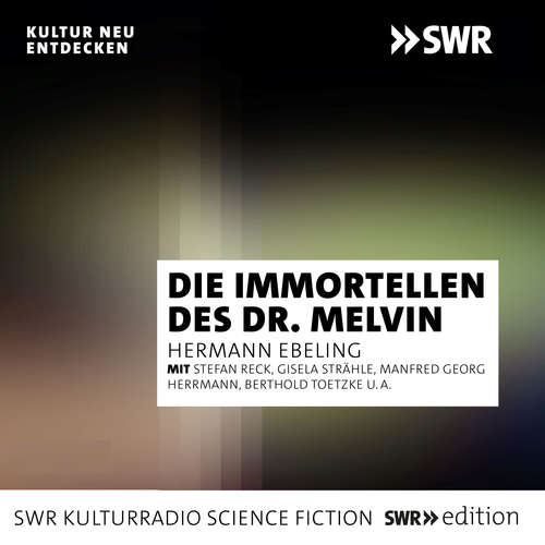 Hoerbuch Die Immortellen des Dr. Melvin - Hermann Ebeling -