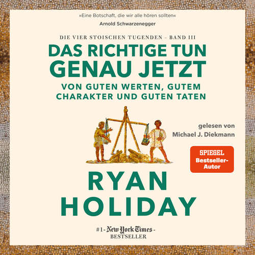 Hoerbuch Das Richtige tun, genau jetzt - Ryan Holiday - Michael J. Diekmann