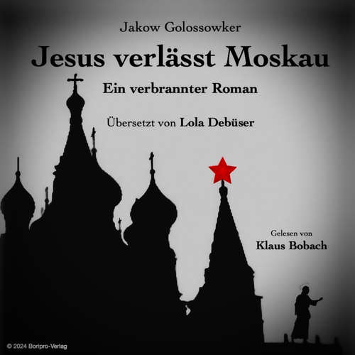 Hoerbuch Jesus verläßt Moskau - Jakow Golossowker - Klaus Bobach
