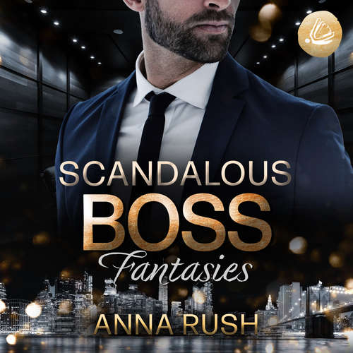 Hoerbuch Scandalous Boss Fantasies - Anna Rush - Till Beck