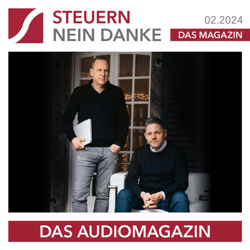 Hoerbuch Steuern Nein Danke - Das Audiomagazin - 02.2024 - Burkhard Küpper - Matthias Ernst Holzmann