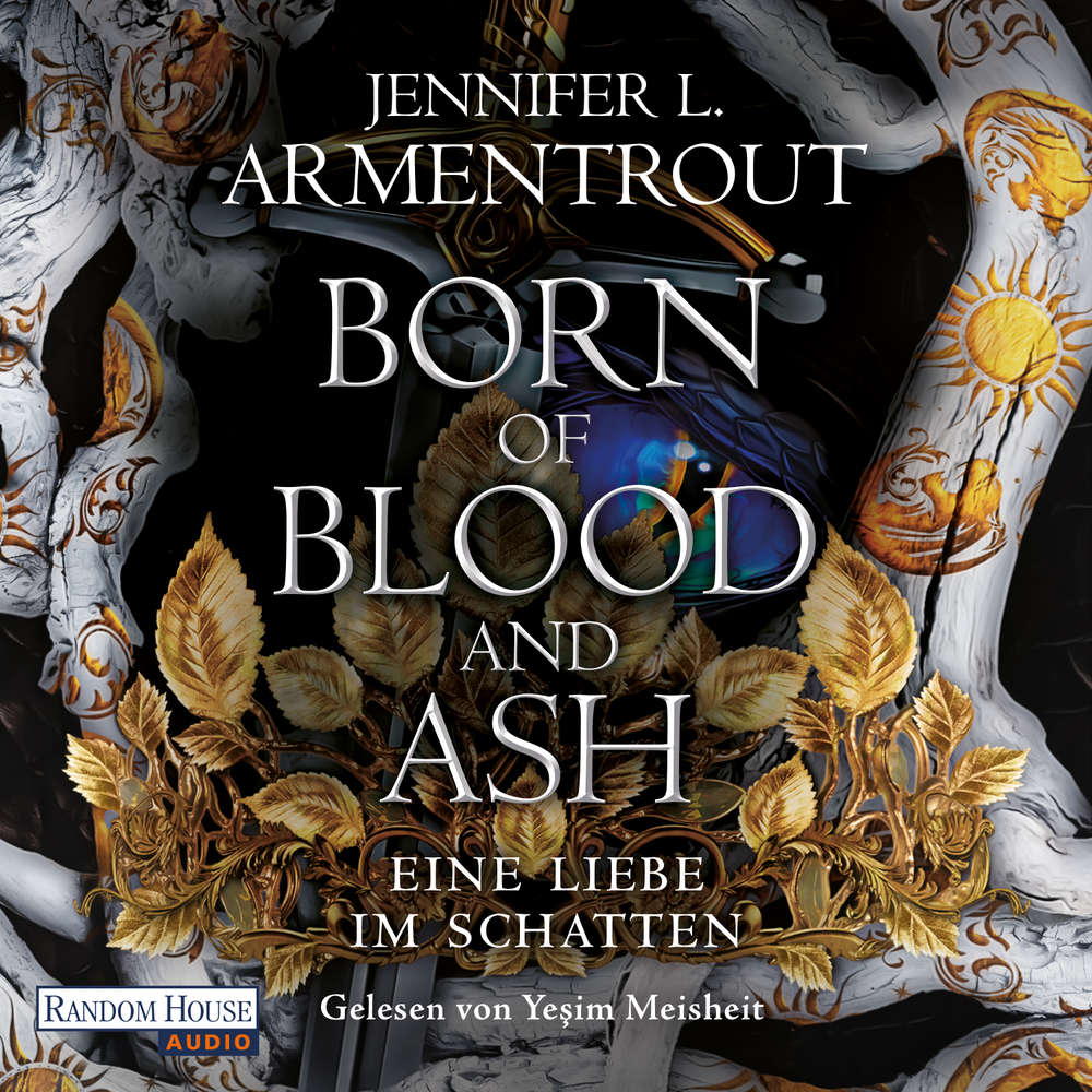 Hoerbuch Born of Blood and Ash – Eine Liebe im Schatten - Jennifer L. Armentrout - Yeşim Meisheit