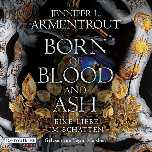 Hoerbuch Born of Blood and Ash – Eine Liebe im Schatten - Jennifer L. Armentrout - Yeşim Meisheit