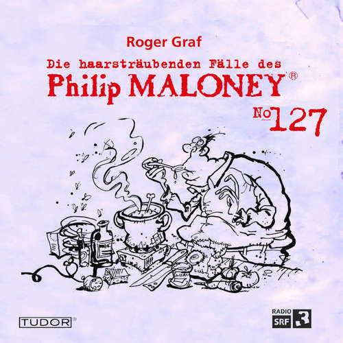 Hoerbuch Die haarsträubenden Fälle des Philip Maloney, No.127 - Roger Graf - Michael Schacht