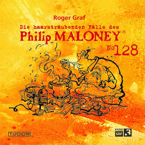 Hoerbuch Die haarsträubenden Fälle des Philip Maloney, No.128 - Roger Graf - Michael Schacht