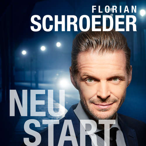 Hoerbuch NEUSTART - Florian Schroeder - Florian Schroeder