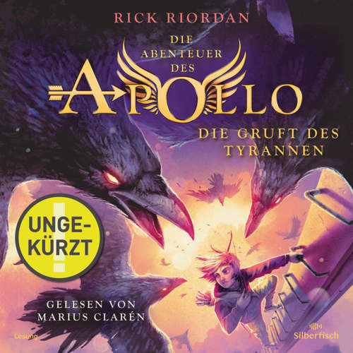 Hoerbuch Die Abenteuer des Apollo  4: Die Gruft des Tyrannen - Rick Riordan - Marius Clarén