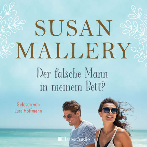 Hoerbuch Der falsche Mann in meinem Bett? (ungekürzt) - Susan Mallery - Lara Hoffmann