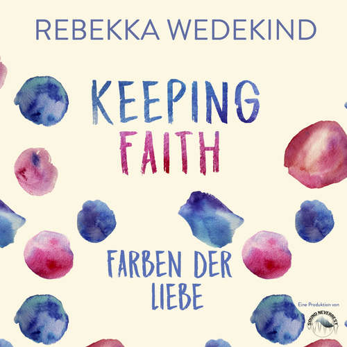 Hoerbuch Keeping Faith - Farben der Liebe - Love Again, Band 1 - Rebekka Wedekind - Sebastian Fischer