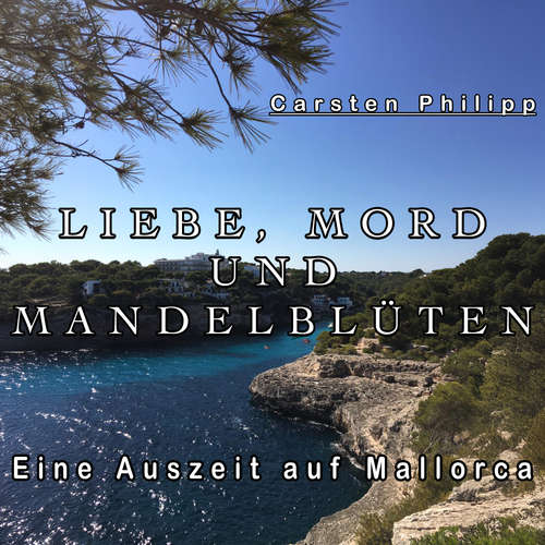 Hoerbuch Liebe, Mord und Mandelblüten - Carsten Philipp - Gudrun Günz-Häußler