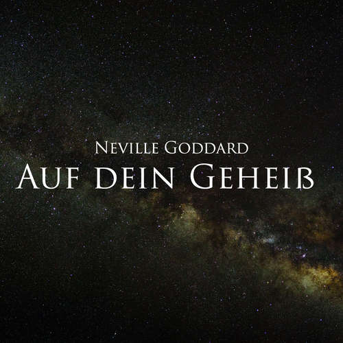 Hoerbuch Auf dein Geheiß - Neville Goddard - Herbert Schäfer