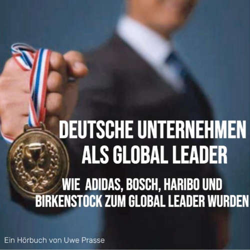Hoerbuch Deutsche Unternehmen als Global Leader - Uwe Prasse - Uwe Prasse