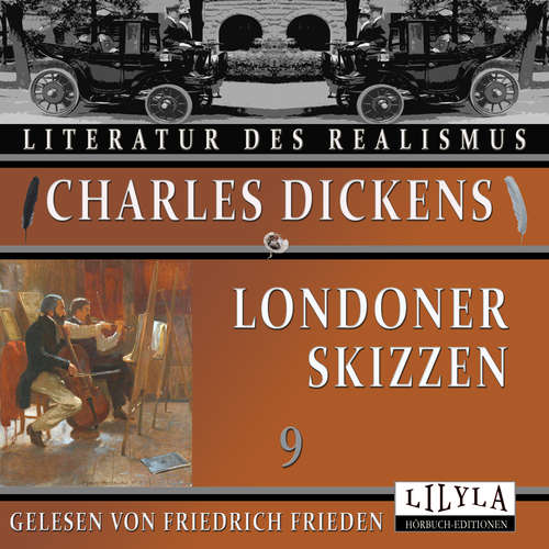 Hoerbuch Londoner Skizzen 9 - Charles Dickens - Friedrich Frieden