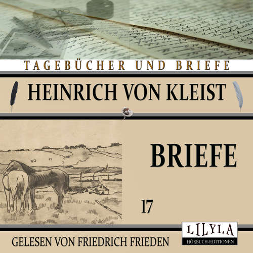 Hoerbuch Briefe 17 - Heinrich von Kleist - Friedrich Frieden
