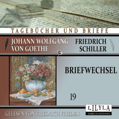 Hoerbuch Briefwechsel 19 - Johann Wolfgang Goethe + Friedrich von Schiller - Friedrich Frieden