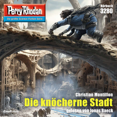 Hoerbuch Perry Rhodan 3280: Die knöcherne Stadt - Christian Montillon - Jonas Baeck