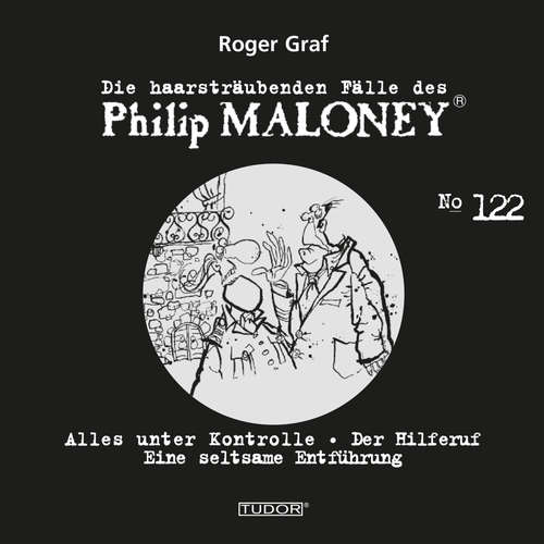 Hoerbuch Die haarsträubenden Fälle des Philip Maloney, No.122 - Roger Graf - Michael Schacht