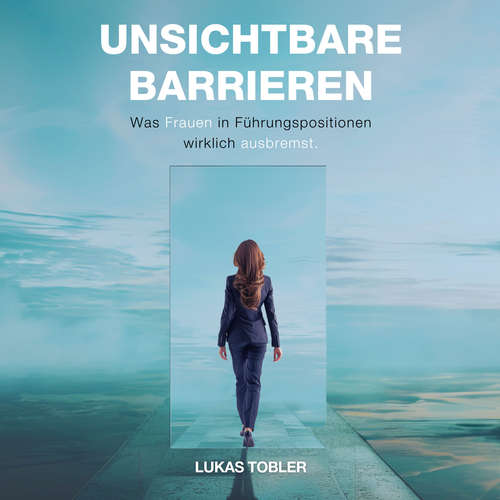 Hoerbuch Unsichtbare Barrieren - Lukas Tobler - Lukas Tobler