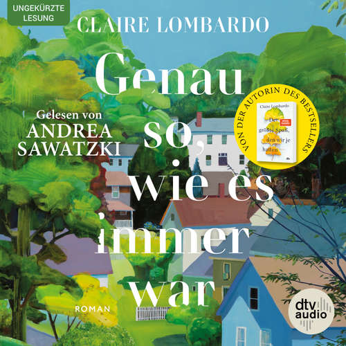 Hoerbuch Genau so, wie es immer war - Claire Lombardo - Andrea Sawatzki