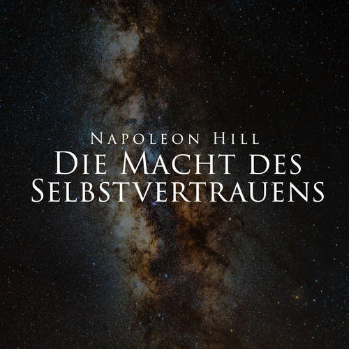 Hoerbuch Die Macht des Selbstvertrauens - Napoleon Hill - Herbert Schäfer
