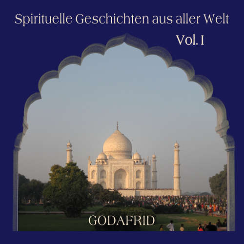 Hoerbuch Spirituelle Geschichten aus aller Welt Vol. - Godafrid - Godafrid