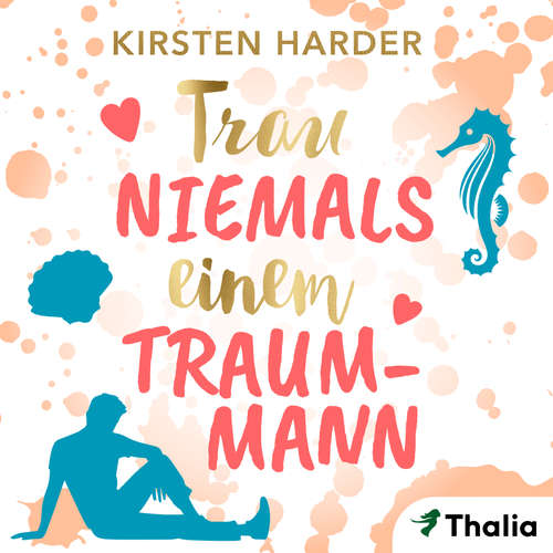 Hoerbuch Trau niemals einem Traummann - Kirsten Harder - Rebecca Veil