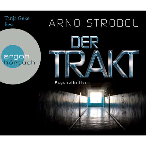 Hoerbuch Der Trakt - Arno Strobel - Tanja Geke