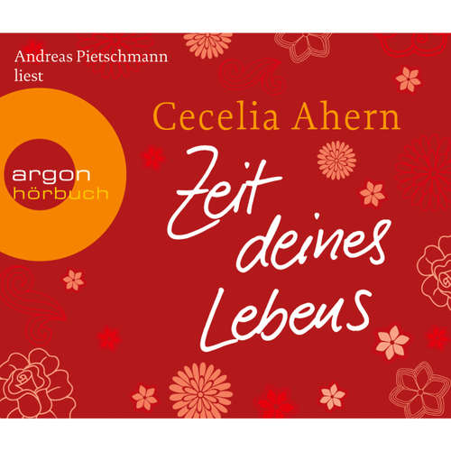 Hoerbuch Zeit deines Lebens - Cecelia Ahern - Andreas Pietschmann Hoerbuch Zeit deines Lebens - Cecelia Ahern - Andreas Pietschmann