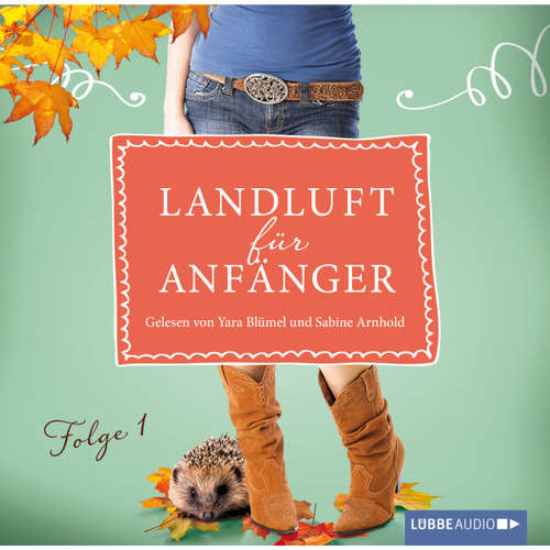 Hoerbuch Landluft für Anfänger, Folge 1: Großstadtmädchen haben's schwer - Nora Lämmermann - Yara Blümel
