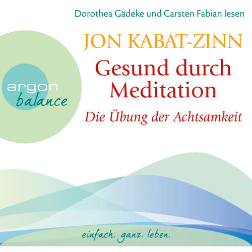 Gesund durch Meditation - Die Übung der Achtsamkeit