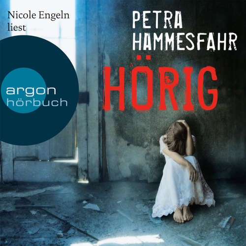 Hoerbuch Hörig - Petra Hammesfahr - Nicole Engeln Hoerbuch Hörig - Petra Hammesfahr - Nicole Engeln