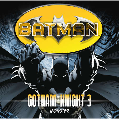 Hoerbuch Batman, Gotham Knight, Folge 3: Monster - Louise Simonson - Gordon Piedesack