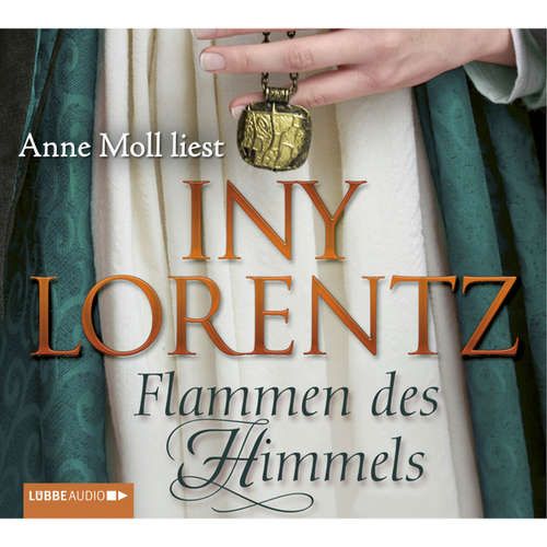 Hoerbuch Flammen des Himmels - Iny Lorentz - Anne Moll