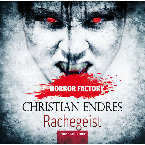 Hoerbuch Rachegeist - Horror Factory 10 - Christian Endres - Bodo Wolf Hoerbuch Rachegeist - Horror Factory 10 - Christian Endres - Bodo Wolf