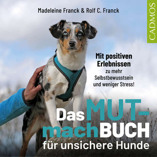 Hoerbuch Das Mutmachbuch für unsichere Hunde - Madeleine Franck - Hilke Karrasch