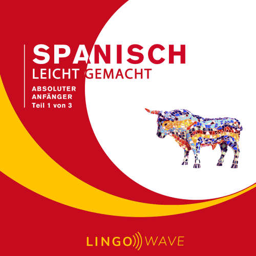 Hoerbuch Spanisch Leicht Gemacht - Absoluter Anfänger - Teil 1 von 3 -  - Wave Lingo